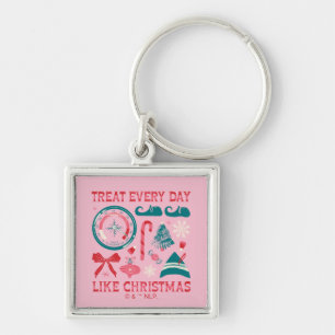 Treat Every Day Like Christmas Key Ring