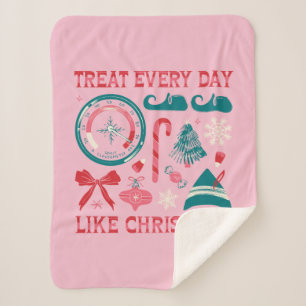 Treat Every Day Like Christmas Sherpa Blanket