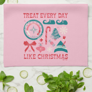Treat Every Day Like Christmas Tea Towel