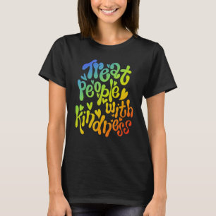 Treat People With Kindness Anti Bullying Rainbow P T-Shirt