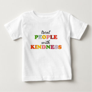Treat People With Kindness  Baby T-Shirt