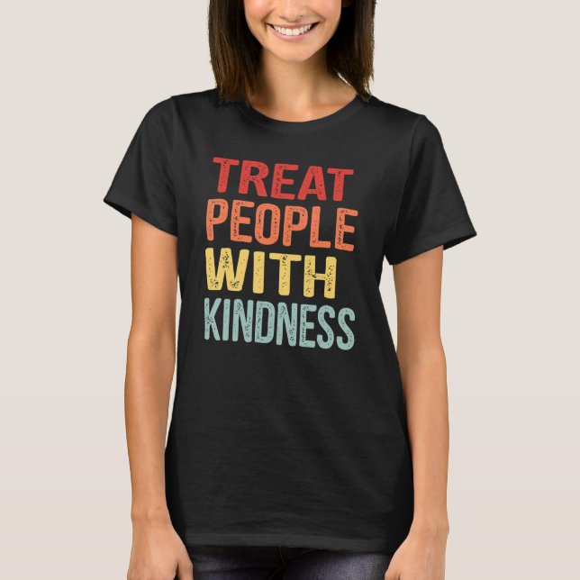 Treat People With Kindness Positive Mindset Groovy T-Shirt (Front)