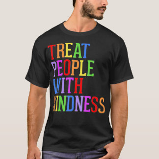 Treat People With Kindness Tolerance2  T-Shirt