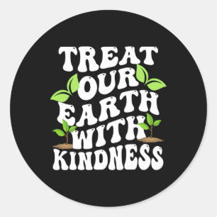 Treat The Earth With Kindness1 Classic Round Sticker
