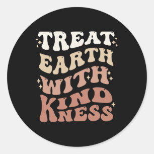 Treat The Earth With Kindness2  Classic Round Sticker