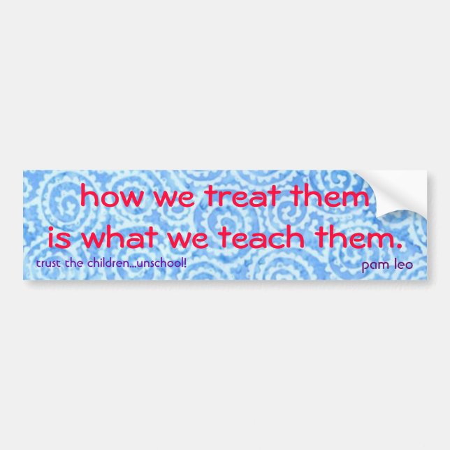 treat them right bumper sticker (Front)