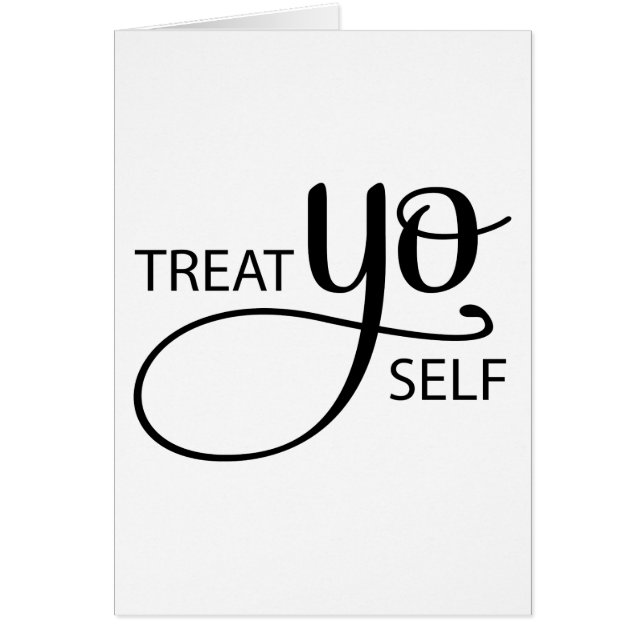 Treat Yo Self (Front)