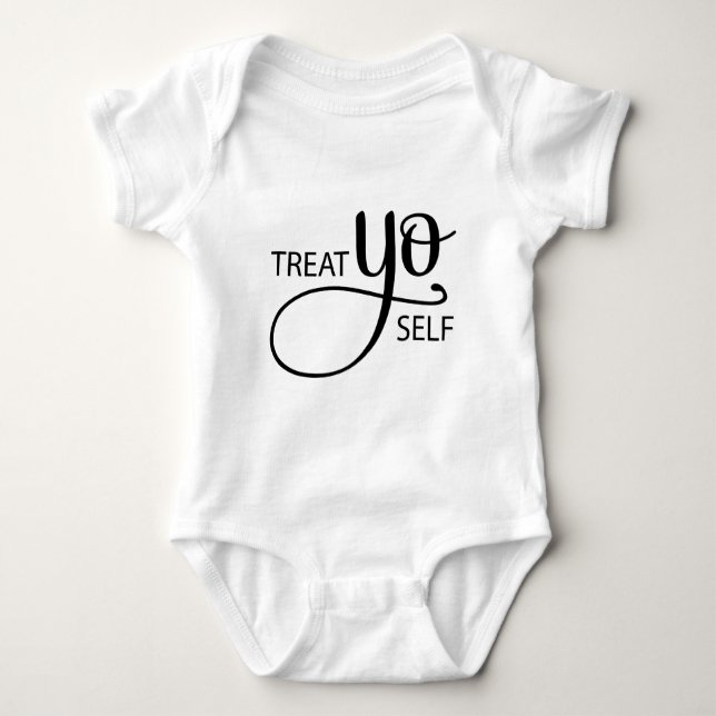 Treat Yo Self Baby Bodysuit (Front)
