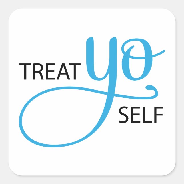 Treat Yo Self Blue Square Sticker (Front)
