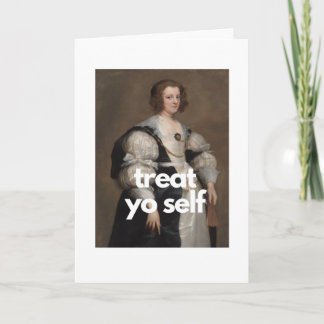 treat yo self - classical art meme birthday card