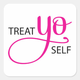 Treat Yo Self Pink Square Sticker