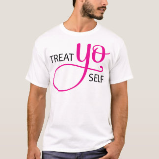 Treat Yo Self Pink T-Shirt
