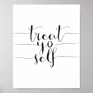 Treat Yo Self Poster