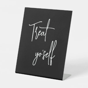 Treat Yo Self Sign Black Favour Table Sign