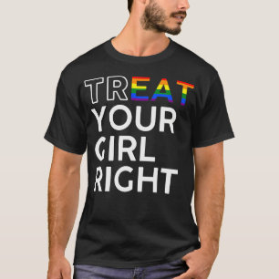 Treat Your Girl Out Funny Lgbtq Eat Your Girl T-Shirt