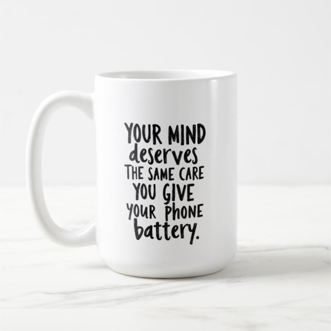 Treat Your Mind Like Your Phone Battery Coffee Mug (Left)