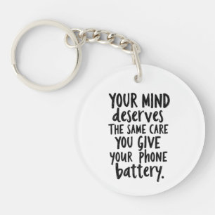 Treat Your Mind Like Your Phone Battery Key Ring