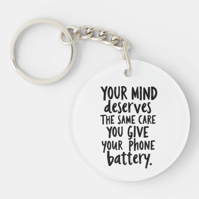Treat Your Mind Like Your Phone Battery Key Ring (Front)