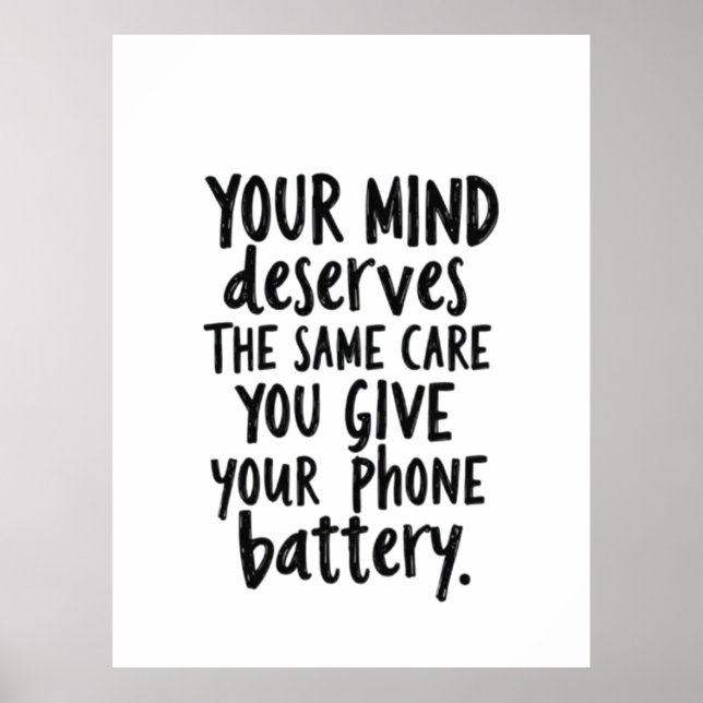 Treat Your Mind Like Your Phone Battery Poster (Front)
