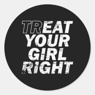 Treat Your Right Father'S Day Classic Round Sticker