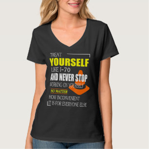 Treat Yourself Like I 70 Funny Interstate 70 Colu T-Shirt