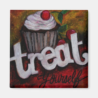 Treat Yourself Magnet