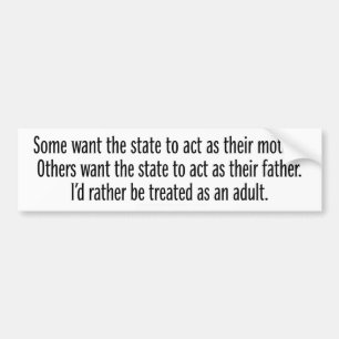 Treated As An Adult Bumper Sticker