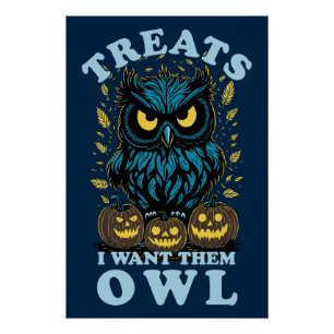 Treats I Want Them Owl Halloween Poster