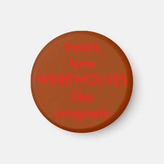 treats lure WEREWOLVES like  magnets