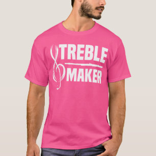 Trebble Maker  Flute Flautist T-Shirt
