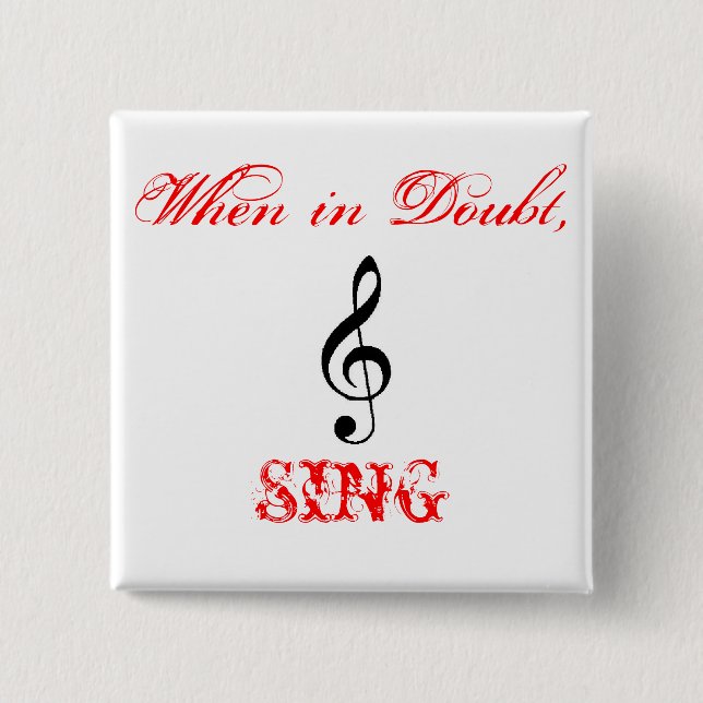 treble-clef-2, When in Doubt,, SING 15 Cm Square Badge (Front)