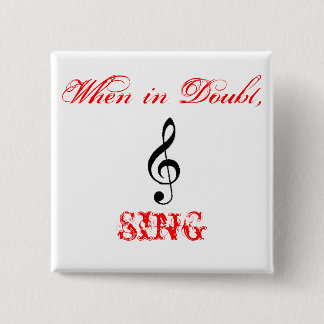 treble-clef-2, When in Doubt,, SING 15 Cm Square Badge