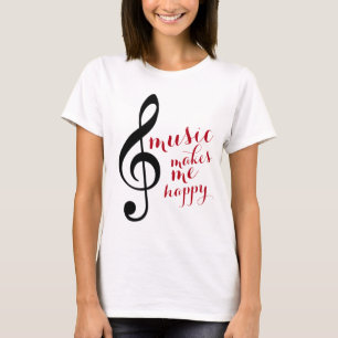 treble clef, music makes me happy T-Shirt