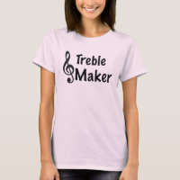 Treble Maker Music Humour Treble Clef 