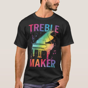 Treble Maker Piano Player Piano Musician T-Shirt