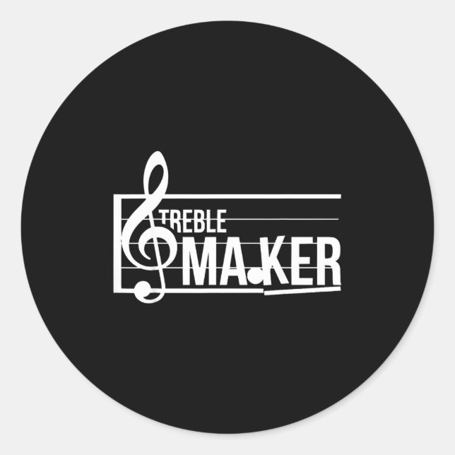 Treble Maker Pun Funny Marching Band Music Lover E Classic Round Sticker (Front)