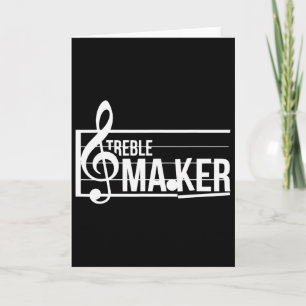 Treble Maker Pun Funny Marching Nd Music Lover Ent Card