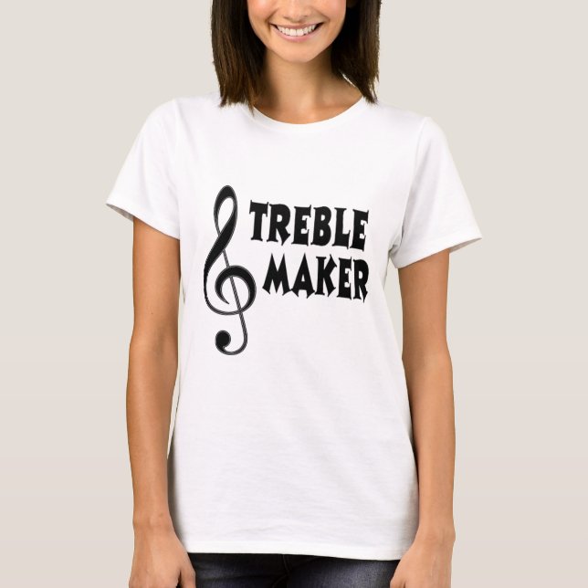 Treble Maker T-Shirt (Front)