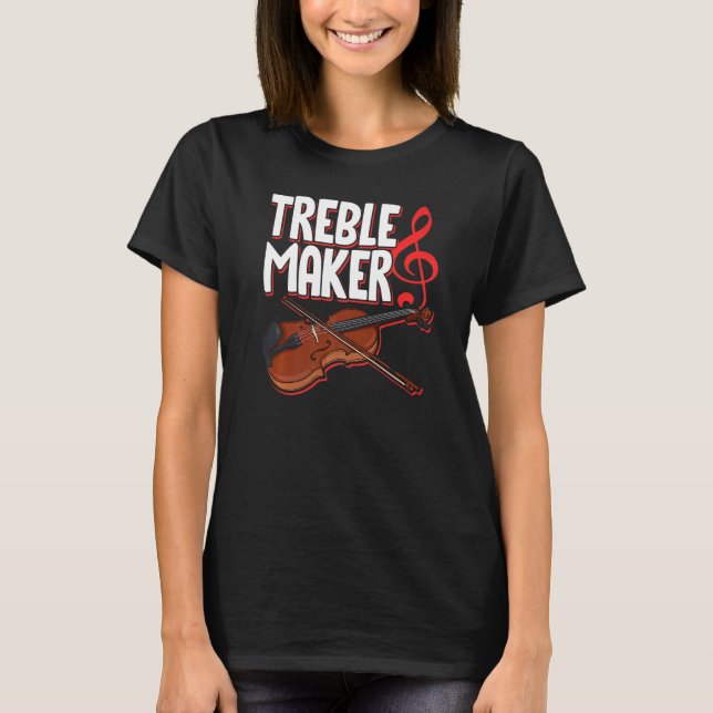 Treblemaker Violin String Instrument Musician Musi T-Shirt (Front)