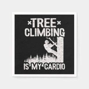 Tree Climbing Is My Cardio Funny Arborist Gift Tre Napkin
