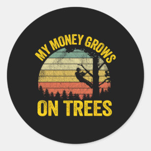 Tree Climbing Joke Logger Arborist My Money Grows Classic Round Sticker