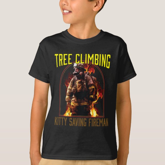 Tree Climbing Kitty Saving Fireman Firefighter Fir T-Shirt (Front)