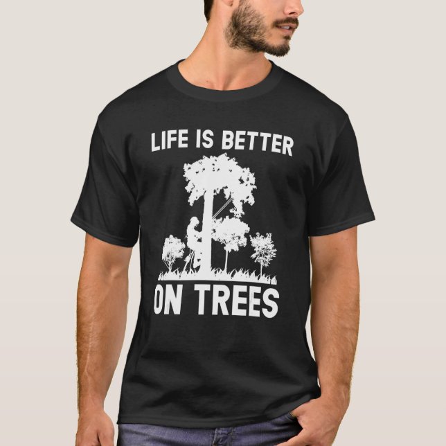 Tree Climbing  On Trees Arborist T-Shirt (Front)