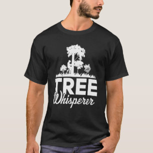 Tree Climbing Tree Whisperer Arborist T-Shirt
