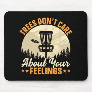 Tree Don't Care About Your Feeling Tee - Sarcastic Mouse Mat