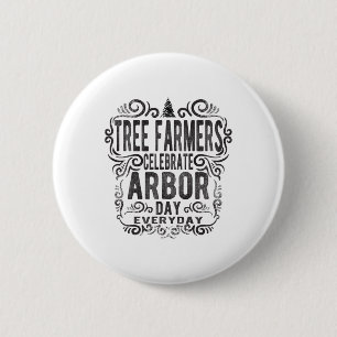 Tree Farmer Arbor Day Gift Earth Day Save Earth Th 6 Cm Round Badge