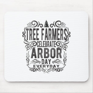 Tree Farmer Arbor Day Gift Earth Day Save Earth Th Mouse Mat