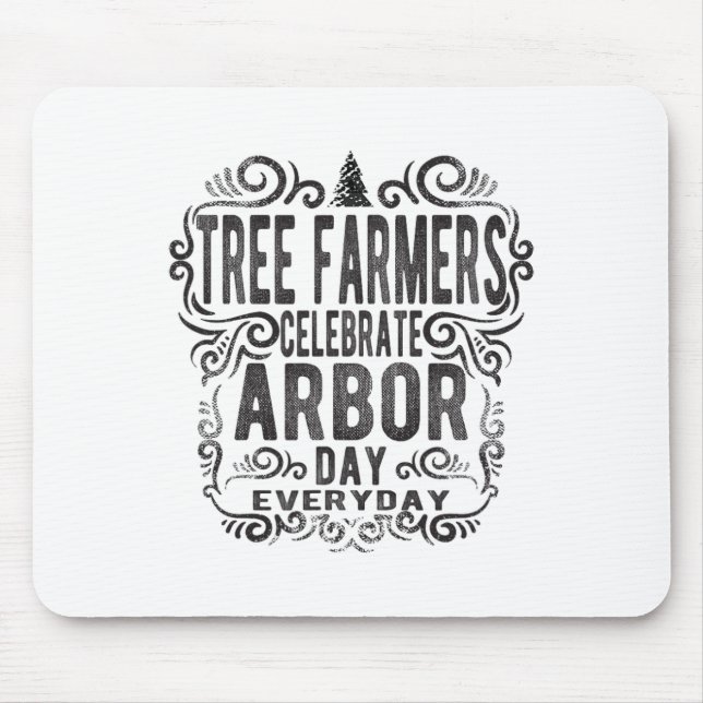 Tree Farmer Arbor Day Gift Earth Day Save Earth Th Mouse Mat (Front)
