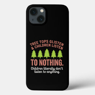 Tree Glisten and Children Listen to Nothing Teach iPhone 13 Case