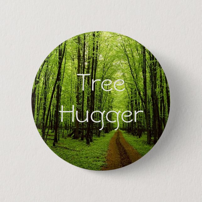 Tree Hugger 6 Cm Round Badge (Front)